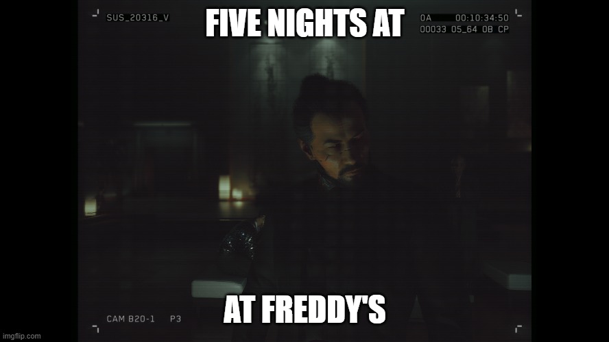 Five Nights With Yorinobu |  FIVE NIGHTS AT; AT FREDDY'S | image tagged in cyberpunk,fnaf | made w/ Imgflip meme maker