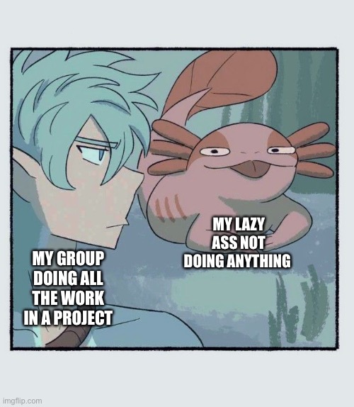 Castle swimmer webtoon meme | MY LAZY ASS NOT DOING ANYTHING; MY GROUP DOING ALL THE WORK IN A PROJECT | image tagged in castle swimmer webtoon meme | made w/ Imgflip meme maker