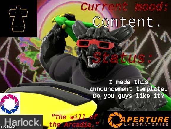 Content. I made this announcement template. Do you guys like it? | image tagged in harlock's really cool announcement template | made w/ Imgflip meme maker