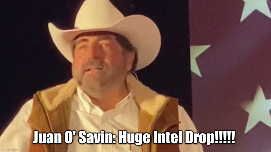 Juan O' Savin: Huge Intel Drop!!!!! (Video)