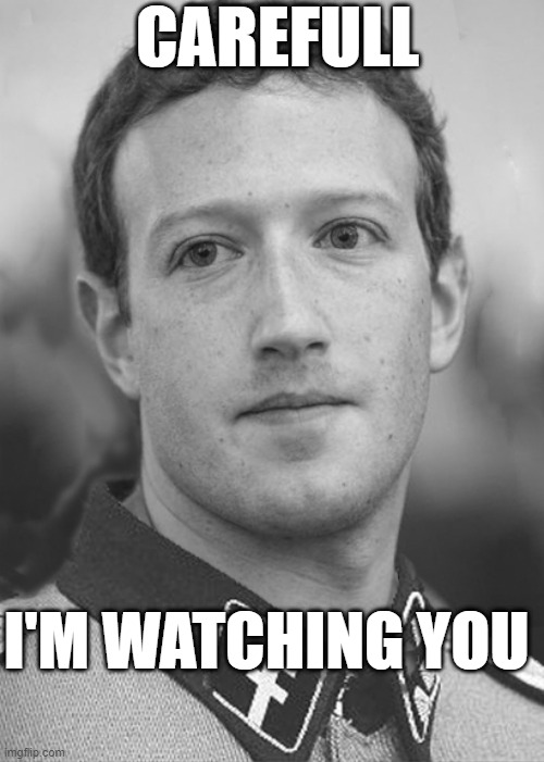i"m watching you | CAREFULL; I'M WATCHING YOU | image tagged in zuckerberg zuck facebook | made w/ Imgflip meme maker