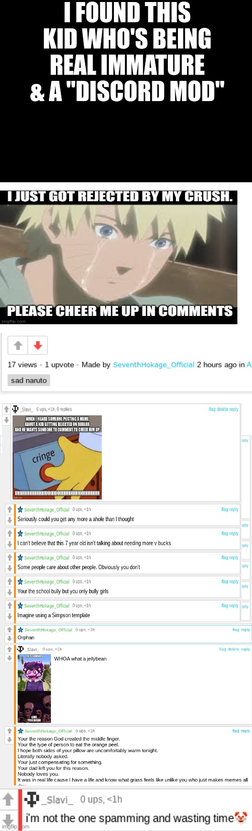 A random user overreacts after i called him cringe (man up bruh) | I FOUND THIS KID WHO'S BEING REAL IMMATURE & A "DISCORD MOD" | image tagged in memes,blank transparent square,funny,cringe | made w/ Imgflip meme maker