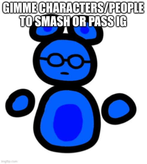 joining in on it | GIMME CHARACTERS/PEOPLE TO SMASH OR PASS IG | image tagged in jimmy with hands | made w/ Imgflip meme maker