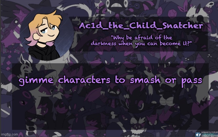 . | gimme characters to smash or pass | made w/ Imgflip meme maker