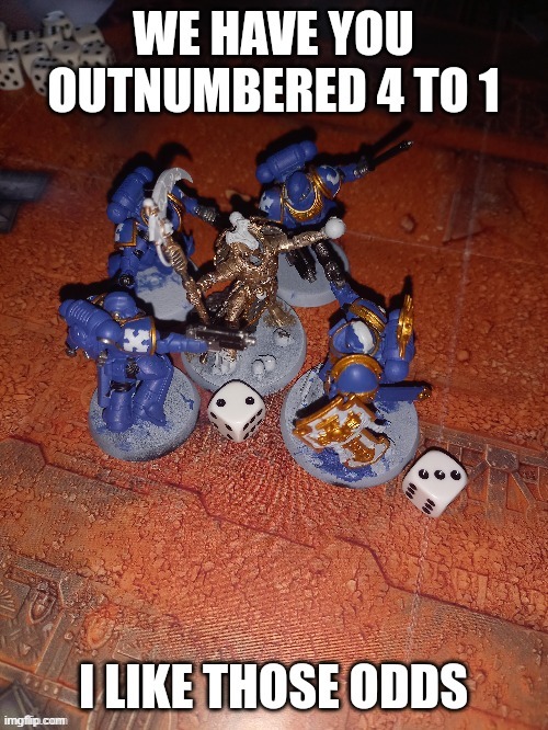 image tagged in warhammer 40k | made w/ Imgflip meme maker