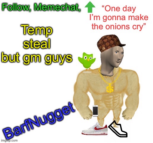 BarfNugget announcement | Temp steal but gm guys | image tagged in barfnugget announcement | made w/ Imgflip meme maker