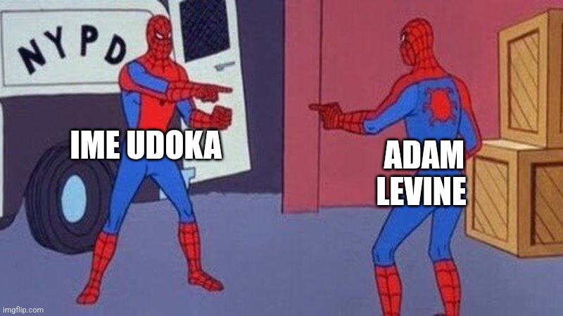 spiderman pointing at spiderman | IME UDOKA; ADAM LEVINE | image tagged in spiderman pointing at spiderman | made w/ Imgflip meme maker