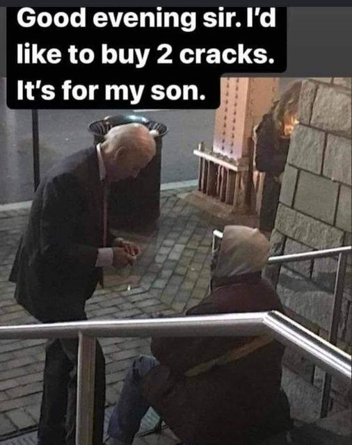 Let's Make a Drug Deal. | image tagged in sketchy drug dealer,wheres hunter,crack head,creepy joe biden,hunter biden,sketchy president | made w/ Imgflip meme maker