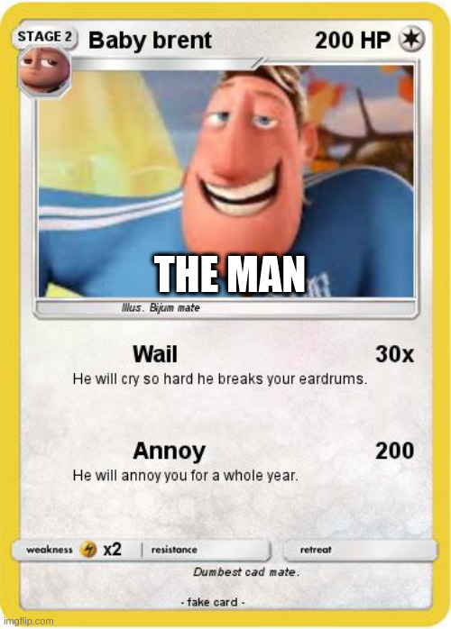 Man | THE MAN | image tagged in meme man | made w/ Imgflip meme maker