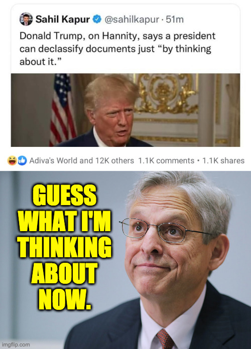 It's time to streamline the justice system. | GUESS
WHAT I'M
THINKING
ABOUT
NOW. | image tagged in merrick garland,memes,justice,hannity comedy special | made w/ Imgflip meme maker