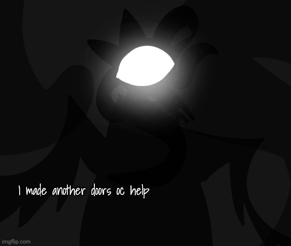 I made another doors oc help | made w/ Imgflip meme maker