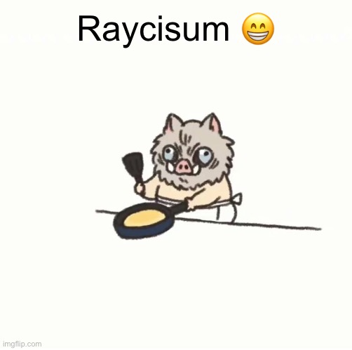 Baby inosuke | Raycisum 😁 | image tagged in baby inosuke | made w/ Imgflip meme maker