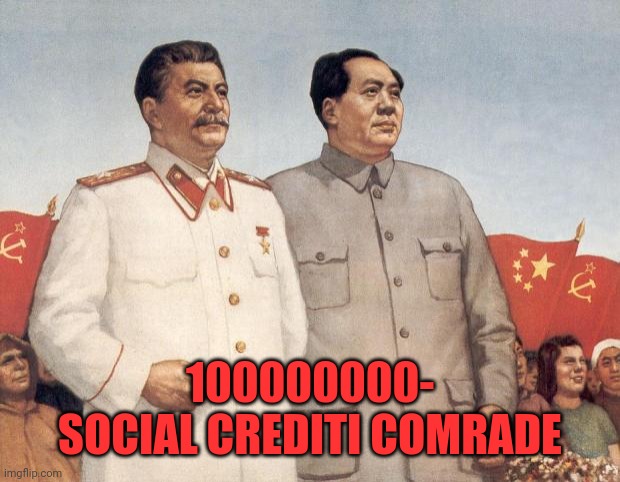 Stalin and Mao gets you in the gulag |  100000000- SOCIAL CREDITI COMRADE | image tagged in stalin and mao,stalin,mao zedong,bugs bunny comunista,fascism | made w/ Imgflip meme maker