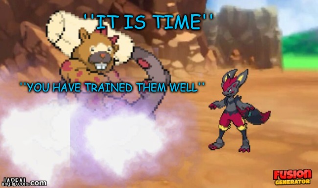 ''IT IS TIME''; ''YOU HAVE TRAINED THEM WELL'' | made w/ Imgflip meme maker