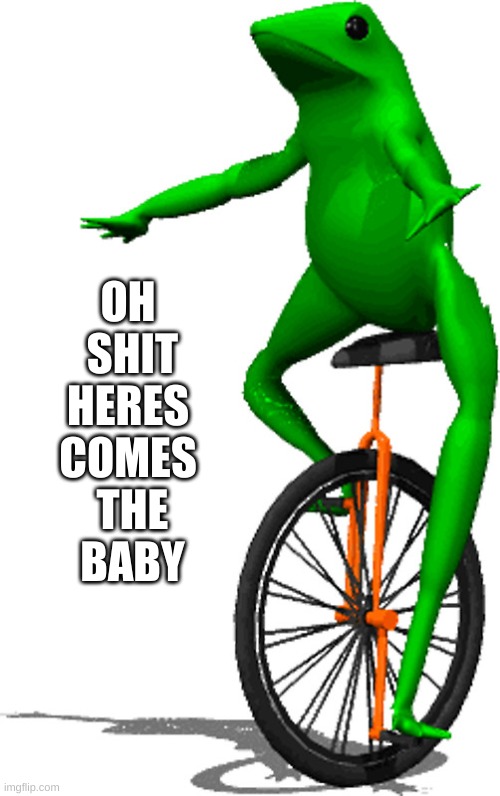 oh shit its da boi | OH



 SHIT



 HERES 




COMES


 THE

 BABY | image tagged in oh shit its da boi | made w/ Imgflip meme maker