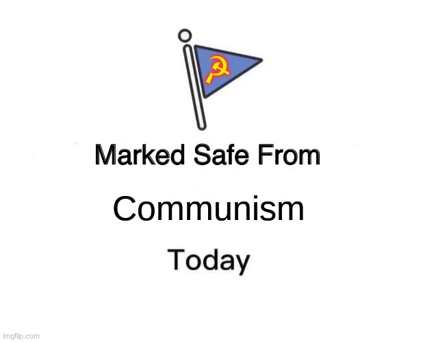 Us be Like: | ☭; Communism | image tagged in memes,marked safe from,communism,communist,usa,funny | made w/ Imgflip meme maker