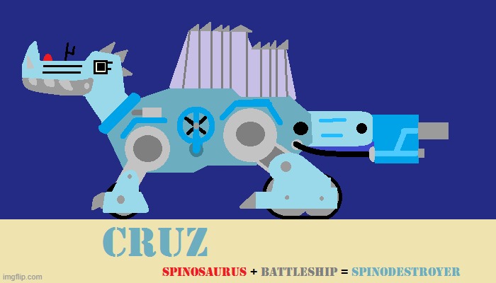 Cruz the Spinodestroyer - one of my Dinotrux OCs | image tagged in dinotrux,dinosaurs,robots,battleship | made w/ Imgflip meme maker