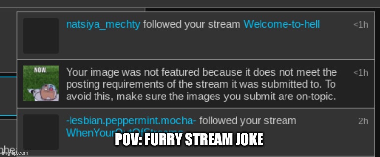 POV: FURRY STREAM JOKE | made w/ Imgflip meme maker