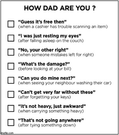 Do You Find Yourself Saying Any Of These Phrases ? | image tagged in dad,sayings | made w/ Imgflip meme maker