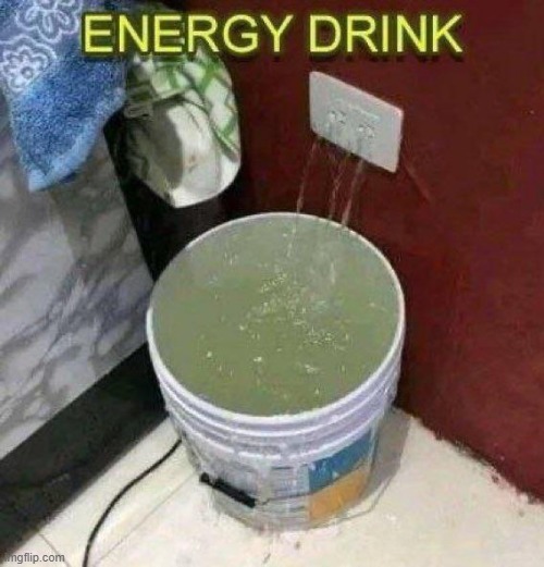 energy drink, may feature zapping | image tagged in energy drinks | made w/ Imgflip meme maker