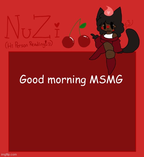 Hru all | Good morning MSMG | image tagged in nuzi announcement | made w/ Imgflip meme maker