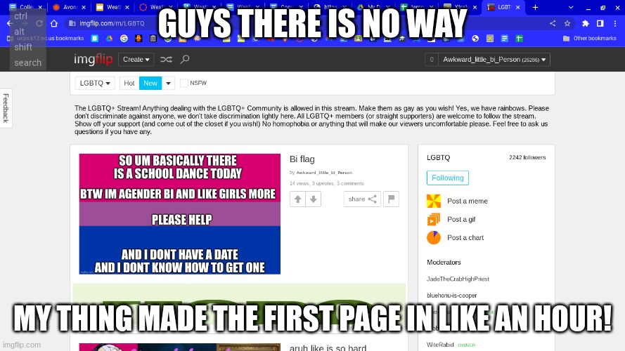 GUYS THERE IS NO WAY; MY THING MADE THE FIRST PAGE IN LIKE AN HOUR! | made w/ Imgflip meme maker