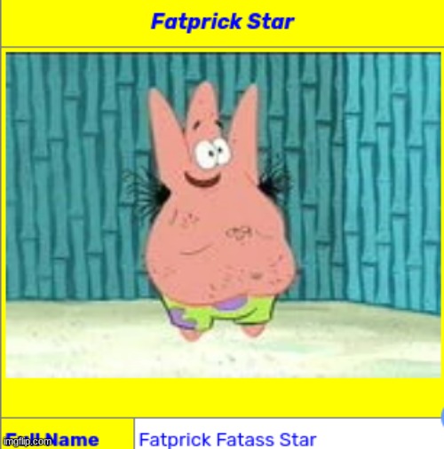 fatprick | made w/ Imgflip meme maker