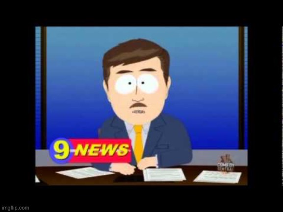 South Park News Reporter | image tagged in south park news reporter | made w/ Imgflip meme maker