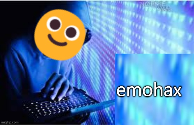 emohax |  emohax | image tagged in hack meme man,emoji | made w/ Imgflip meme maker