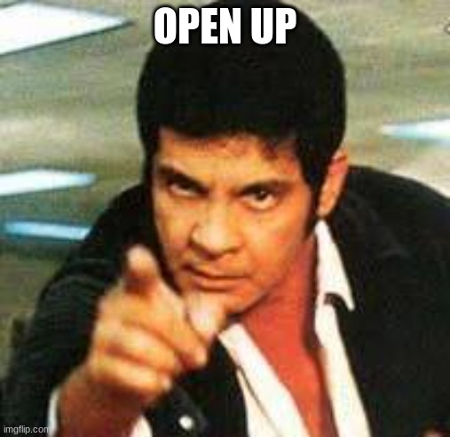 FPJ | OPEN UP | image tagged in fpj | made w/ Imgflip meme maker