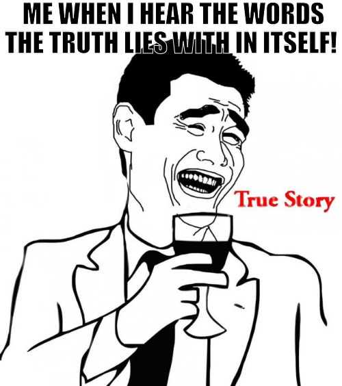 IT HAPPENS THAT WAY THE TRUTH IS FACTS! | ME WHEN I HEAR THE WORDS THE TRUTH LIES WITH IN ITSELF! | image tagged in yao ming true story,meme | made w/ Imgflip meme maker