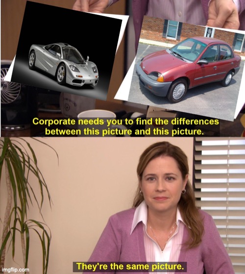 basically the same car | image tagged in memes,car memes,mclaren f1,geo metro | made w/ Imgflip meme maker