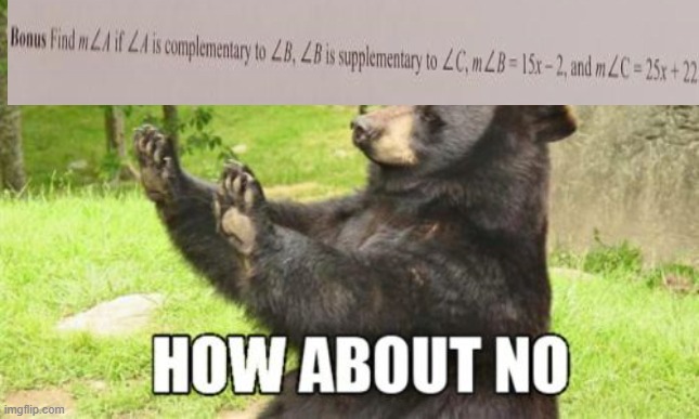 math | image tagged in memes,how about no bear,math,maths,tag,why are you reading the tags | made w/ Imgflip meme maker