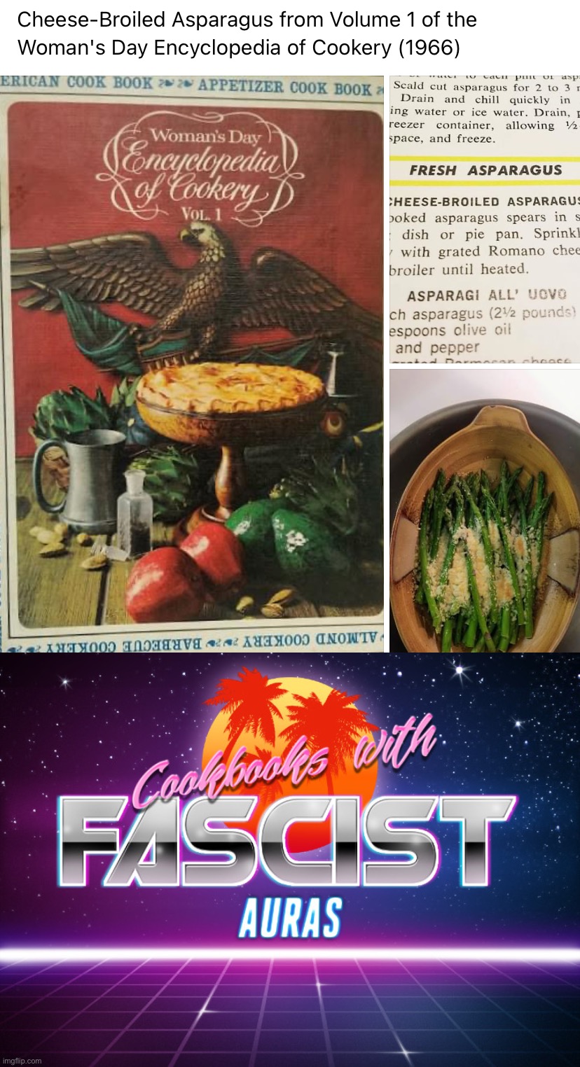Cheese-broiled asparagus: Far-right-upper policomp corner confirmed | image tagged in cookbooks with fascist auras,f,a,s,c,ism | made w/ Imgflip meme maker