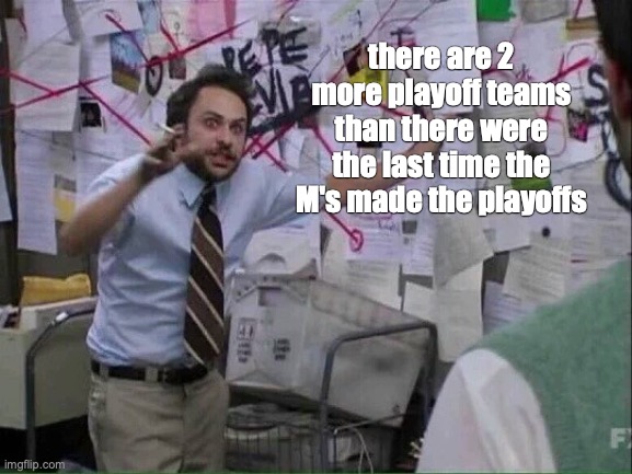 Pepe Silvia | there are 2 more playoff teams than there were the last time the M's made the playoffs | image tagged in pepe silvia | made w/ Imgflip meme maker