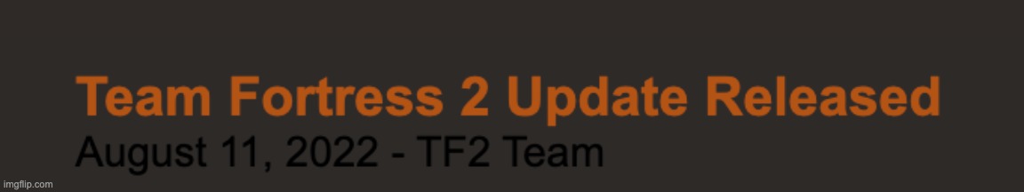 HOLY CRAP THEY DID IT | image tagged in tf2,update,impossible,wtf | made w/ Imgflip meme maker