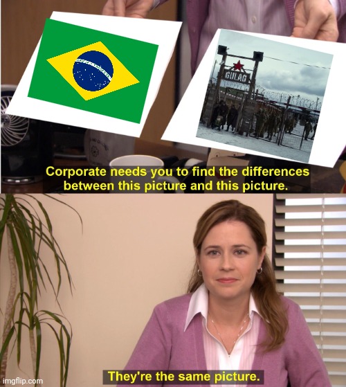 Who Is worst? | image tagged in memes,they're the same picture,brazil,gulag | made w/ Imgflip meme maker