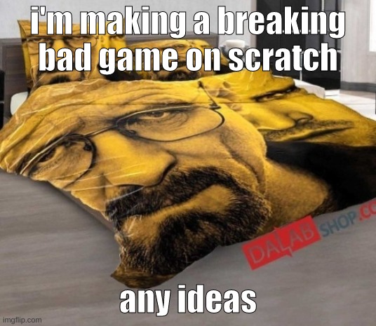 the plot is to save saul, gus, finger, and jesse from lola bunny | i'm making a breaking bad game on scratch; any ideas | image tagged in memes,funny,breaking bed,breaking bad,scratch,game | made w/ Imgflip meme maker