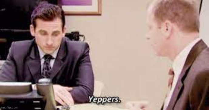 Michael Scott Yeppers | image tagged in michael scott yeppers | made w/ Imgflip meme maker