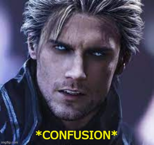 dirgil | *CONFUSION* | image tagged in dirgil | made w/ Imgflip meme maker