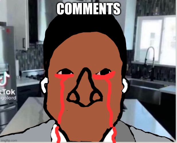 n | COMMENTS | image tagged in n | made w/ Imgflip meme maker