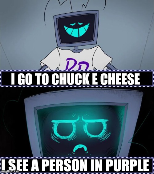 Hex I am no longer very wealthy | I GO TO CHUCK E CHEESE; I SEE A PERSON IN PURPLE | image tagged in hex i am no longer very wealthy,fnaf,purple guy,william afton | made w/ Imgflip meme maker