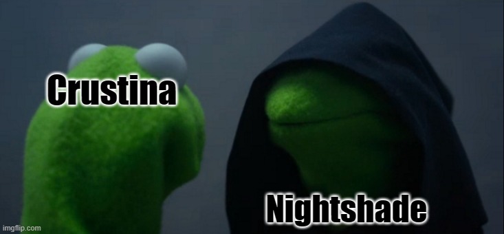 Evil Kermit | Crustina; Nightshade | image tagged in memes,evil kermit | made w/ Imgflip meme maker