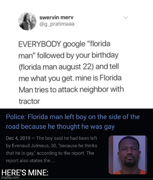 December 4th - Florida Man |  HERE'S MINE: | image tagged in memes,funny,florida man | made w/ Imgflip meme maker
