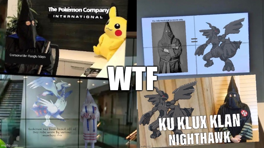 Pokemon Racist KKK Reshiram Pokémon Racist KKK Zekrom | WTF | image tagged in pokemon,jynx,funny memes,reshiram,kkk,zekrom | made w/ Imgflip meme maker