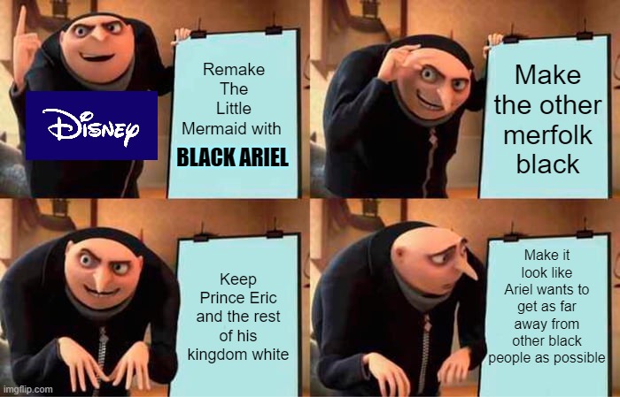 Like the Obamas | Remake The Little Mermaid with; Make the other merfolk black; BLACK ARIEL; Make it look like Ariel wants to get as far away from other black people as possible; Keep Prince Eric and the rest of his kingdom white | image tagged in memes,gru's plan,the little mermaid,black people,disney,movie | made w/ Imgflip meme maker
