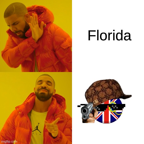 Drake Hotline Bling Meme | Florida | image tagged in memes,drake hotline bling | made w/ Imgflip meme maker
