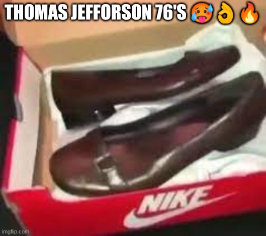 THOMAS JEFFORSON 76'S 🥵👌🔥 | made w/ Imgflip meme maker