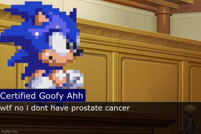 wtf no i dont have prostate cancer | image tagged in wtf no i dont have prostate cancer | made w/ Imgflip meme maker