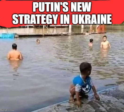 Putin's strategy | PUTIN'S NEW STRATEGY IN UKRAINE | image tagged in putin nuke | made w/ Imgflip meme maker